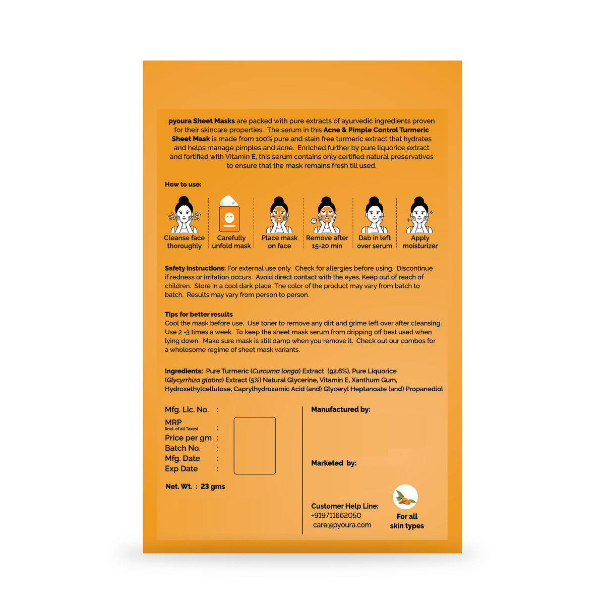 Turmeric Healing Sheet Mask <h4>Refreshes Skin, Manages Fine Lines<h4> <h6> The serum in this sheet mask is made from 100% pure and stain free turmeric extract that hydrates and helps manage pimples and acne.<h6>